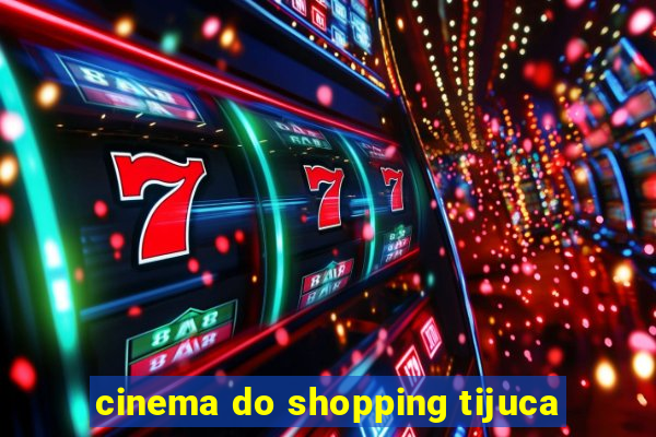 cinema do shopping tijuca